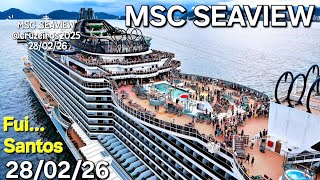 MSC SEAVIEW cruzeiro  Santos navio 28/02/26  ship Buzios Salvador @cruzeiros2025   maior