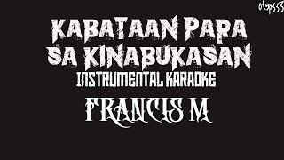 Francis M | Kabataan Para Sa Kinabukasan (Karaoke + Instrumental)