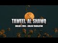 Taweel Al Shawq - ENGLISH LYRICS + ENGLISH TRANSLATION