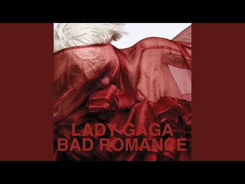 Bad Romance – Lady Gaga