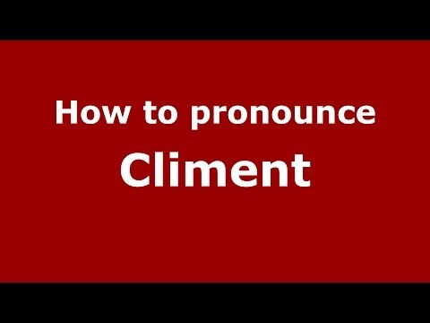 How to pronounce Climent