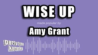 Amy Grant - Wise Up (Karaoke Version)