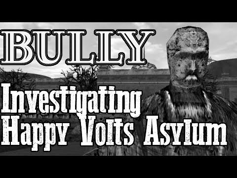 Bully Mysteries - Investigating Happy Volts Asylum