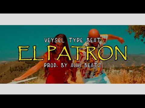 [FREE] Veysel Type Beat - 'EL PATRON' - (PROD. BY ACHI BEATZ)