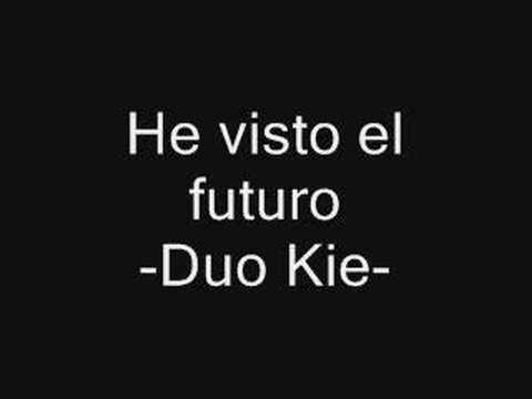 Duo Kie- He visto el futuro