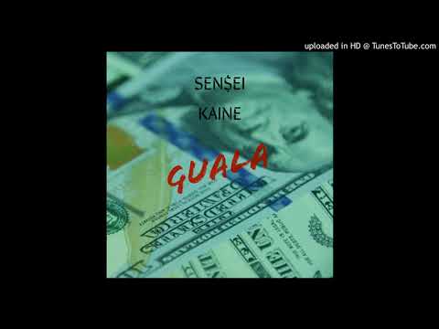 SEN$EI KAINE - GUALA [PROD BY @LORDSENSEIKAINE]