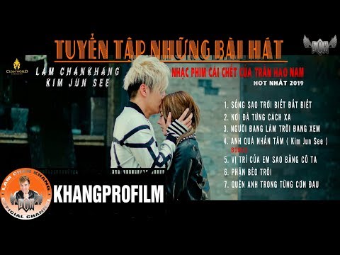 TUYỂN TẬP NHỮNG BÀI HÁT NHẠC PHIM CÁI CHẾT CỦA TRẦN HẠO NAM | LÂM CHẤN KHANG - KIM JUN SEE