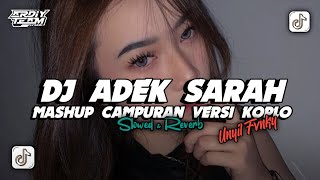 Download lagu DJ ADEK SARAH X MASHUP VERSI KOPLO - SLOWED & REVERB VIRAL TIKTOK mp3