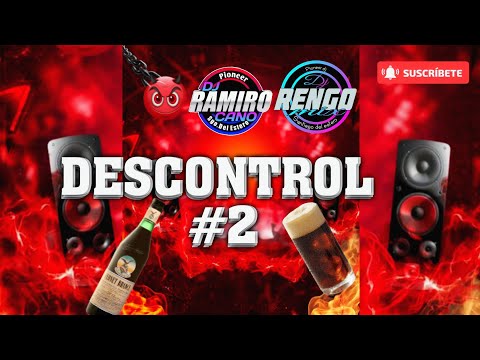 DESCONTROL 🔥 #2 DJ RAMIRO CANO & DJ RENGO MIX 