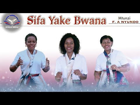 SIFA ZAKE BWANA - F .A .NYUNDO