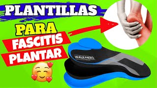 Mejores plantillas para el tratamiento de la fascitis plantar