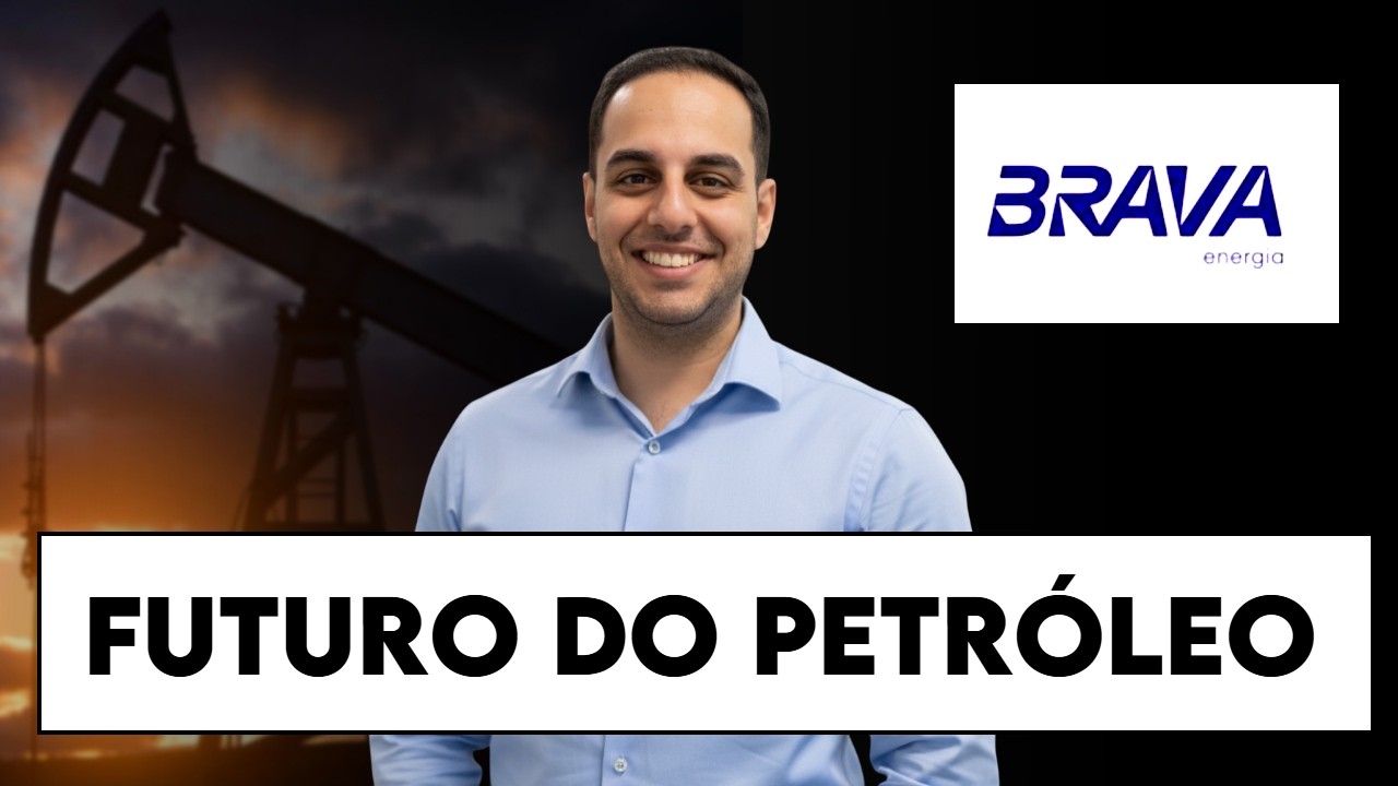 BRAV3 e BRENT: O que Esperar?