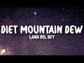 Lana Del Rey Diet Mountain Dew Lyrics