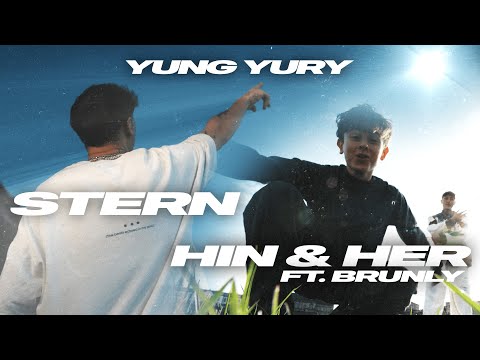 Yung Yury - "STERN" // Hin & Her ft. Brunly Offizielles Musikvideo