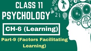 Class 11 Psychology Chapter-6 || Part-9 (Factors Facilitating Learning) || @TextbookChannel
