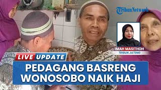 Pedagang Basreng Keliling Wonosobo Siap Naik Haji 2025 seusai Penantian 13 Tahun, bareng Istri