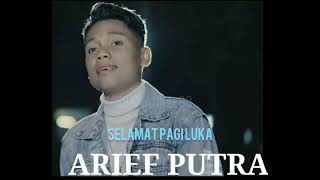 Download lagu Arief-Selamat pagi luka mp3