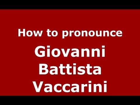 How to pronounce Giovanni Battista Vaccarini (Italian/Italy) - PronounceNames.com