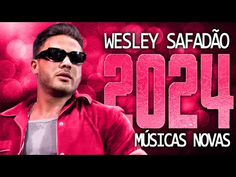 WESLEY SAFADÃO 2024 ( CD NOVO 2024 ) REPERTÓRIO NOVO - MÚSICAS NOVAS