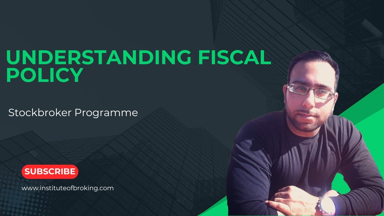 Stockbroker Programme - Understanding Fiscal Policy