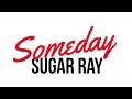 Sugar Ray - Someday