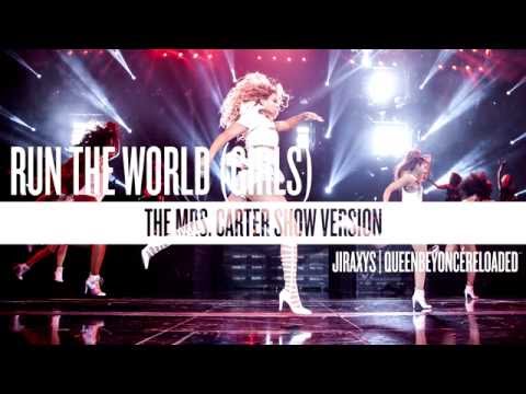 Beyoncé - Run the World (Girls) [The Mrs. Carter Show Version]