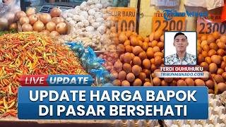 Update Harga Bapok di Pasar Bersehati Manado, Sejumlah Komoditi Alami Kenaikan Jelang Idul Adha 2026