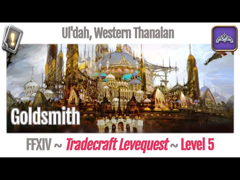 FFXIV Goldsmith Leves Level 5 - Ul'dah, Western Thanalan - A Realm Reborn