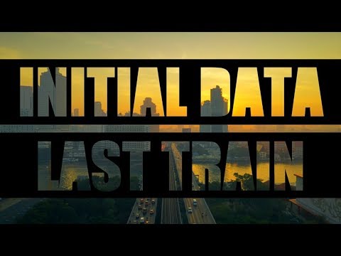 Initial Data - Last Train [Official Lyrics Clip]