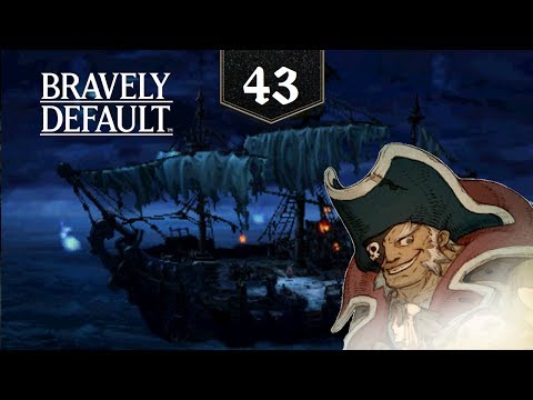 Bravely Default [Episode 43] - Vs. Pirate Barbarossa