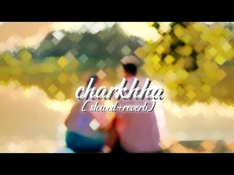 ve mahiya tere vekhan nu #charkhha #vemahiyatere #charkkha SLOWED+REVERB #PUNJABI #song