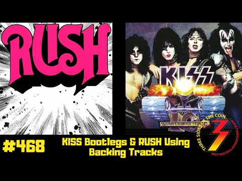 Ep. 468 KISS Bootlegs and RUSH Using Backing Tracks
