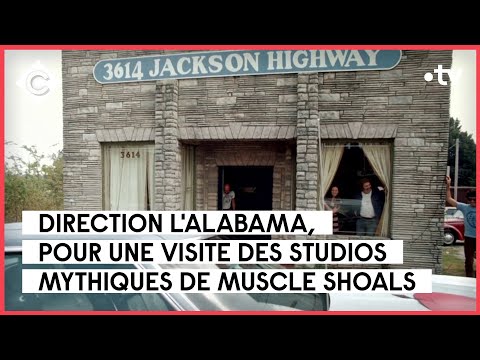 Muscle Shoals, le studio mythique de l’Alabama - L’Oeil de Pierre Lescure - C à Vous - 24/01/2023