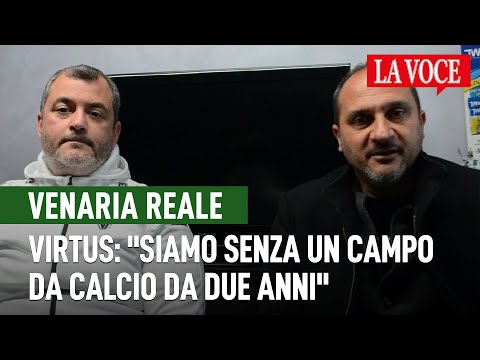 VENARIA REALE. Virtus: "Siamo senza un campo da calcio da due anni"