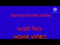 Walt Leo Home Video Barney Home Video