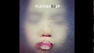 I K W Y L    PLACEBOB3EP  PLACEBO