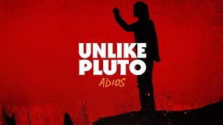 Unlike Pluto - Adios (Pluto Tapes)