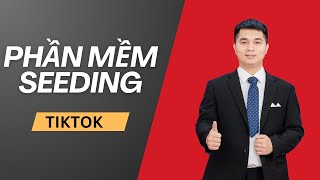 Phần Mềm Seeding Tiktok Tự Động | Phần Mềm Tự Động Seeding Tiktok