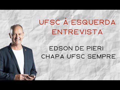 UFSCàE entrevista Edson De Pieri - Chapa 66 UFSC Sempre