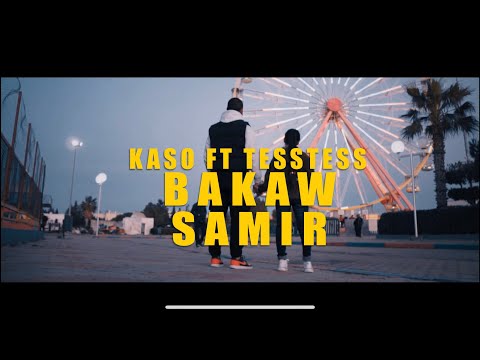 KASO FT TESSTESS - BAKAW SAMIR (OUTRO)