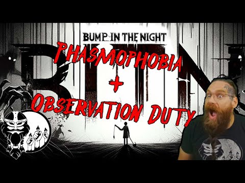 If PHASMOPHOBIA & OBSERVATION DUTY Had a Baby | Bump In The Night
