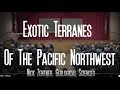 Exotic Terranes of the Pacific Northwest