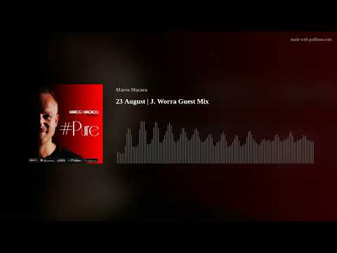 23 August | J. Worra Guest Mix