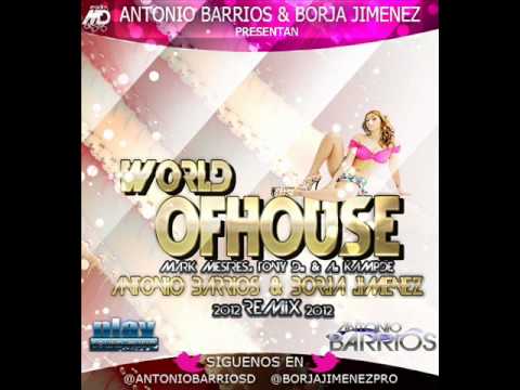 Mark Mestres, Tony D. & A. Kampde - WorldOfHouse (Antonio Barrios & Borja Jimenez Remix)