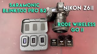 Which Wireless System is better for Nikon Z6II: Rode Wireless GO II vs Saramonic Blink500 Pro B2