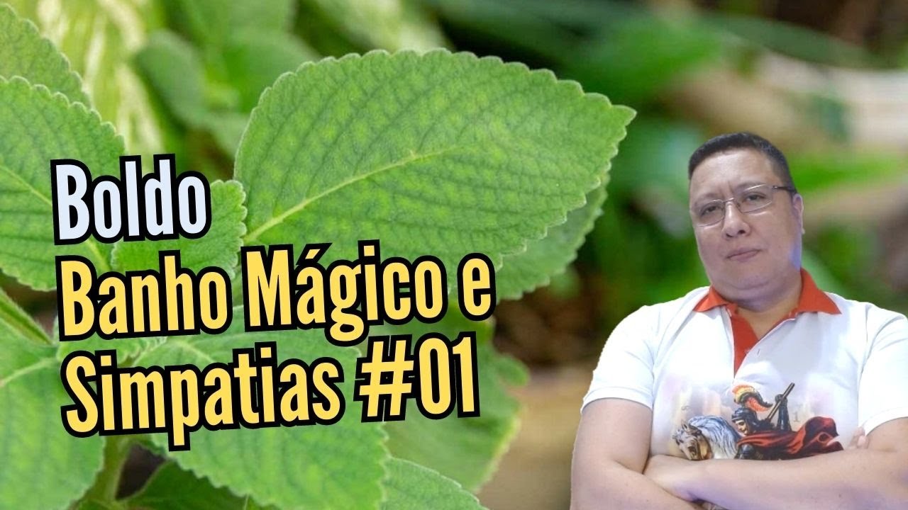 Banho de Boldo e Simpatias #01