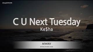 Ke$ha-C U Next Tuesday (Melody) [ZZang KARAOKE]