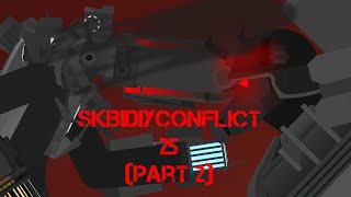 skibidiy conflict 25(part 2)