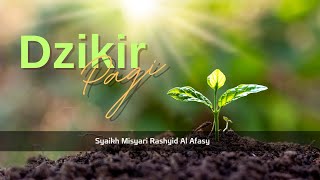 Download lagu Dzikir Pagi - Syaikh Misyari Rashyid Al Afasy mp3