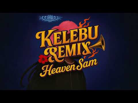 KELEBU BOOSTED - REMA & HEAVEN SAM